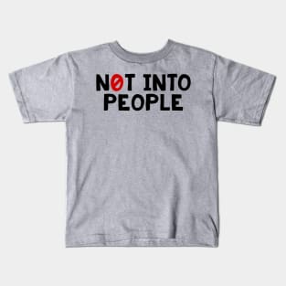 Not Into People Kids T-Shirt